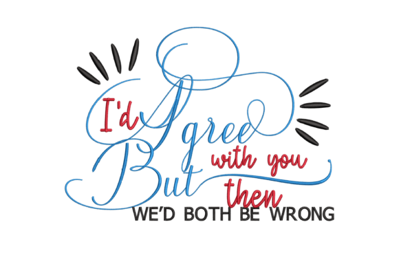 Agree with You Both Be Wrong